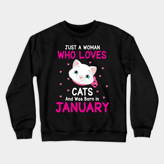 Just A Woman Who Loves Cats And Was Born In January Birthday Crewneck Sweatshirt by Cowan79